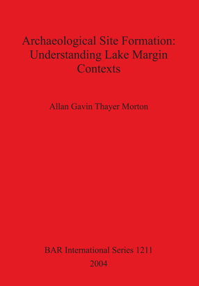 Cover image for Archaeological Site Formation: Understanding Lake Margin Contexts