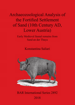 Cover image for Archaeozoological Analysis of the Fortified Settlement of Sand (10th Century AD, Lower Austria): Early Medieval faunal remains from Sand an der Thaya