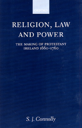 Cover image for Religion, law, and power: the making of Protestant Ireland, 1660-1760