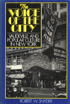Cover image for The voice of the city: vaudeville and popular culture in New York