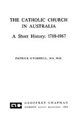 Cover image for The Catholic Church in Australia: a short history, 1788-1967