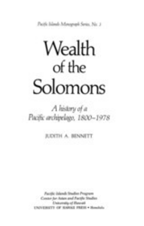 Cover image for Wealth of the Solomons: a history of a Pacific archipelago, 1800-1978