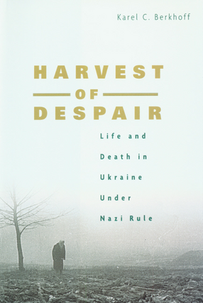 Cover image for Harvest of despair: life and death in Ukraine under Nazi rule