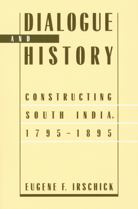 Cover image for Dialogue and history: constructing South India, 1795-1895