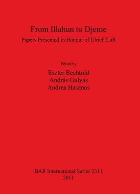 Cover image for From Illahun to Djeme: Papers Presented in Honour of Ulrich Luft