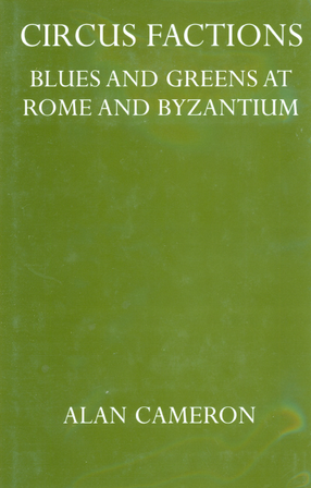 Cover image for Circus factions: Blues and Greens at Rome and Byzantium