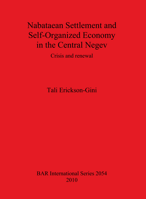 Cover image for Nabataean Settlement and Self-Organized Economy in the Central Negev: Crisis and renewal