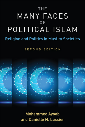 Cover image for The Many Faces of Political Islam, Second Edition: Religion and Politics in Muslim Societies