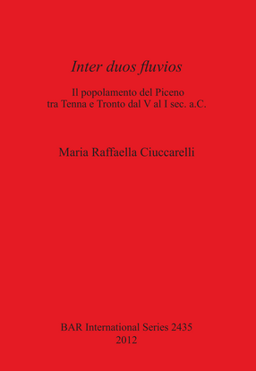 Cover image for Inter duos fluvios: l popolamento del Piceno tra Tenna e Tronto dal V al I sec. a.C.