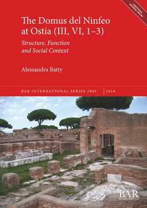 Cover image for The Domus del Ninfeo at Ostia (III, VI, 1-3): Structure, Function and Social Context
