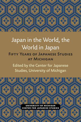 Cover image for Japan in the World, the World in Japan: Fifty Years of Japanese Studies at Michigan