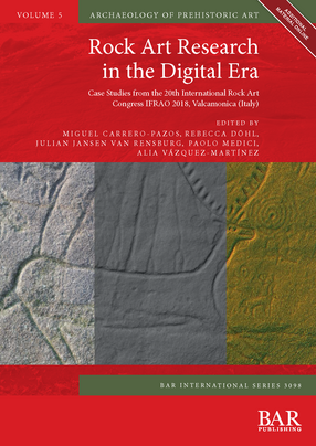 Cover image for Rock Art Research in the Digital Era: Case Studies from the 20th International Rock Art Congress IFRAO 2018, Valcamonica (Italy)