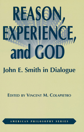 Cover image for Reason, experience, and God: John E. Smith in dialogue