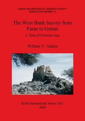 Cover image for The West Bank Survey from Faras to Gemai: 3. Sites of Christian Age