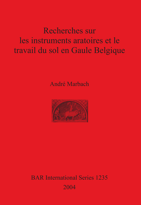 Cover image for Recherches sur les instruments aratoires et le travail du sol en Gaule Belgique