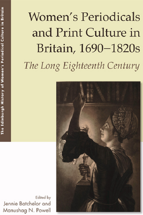 Cover image for Women&#39;s Periodicals and Print Culture in Britain, 1690-1820s: The Long Eighteenth Century