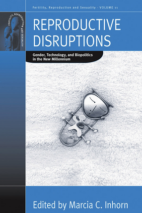Cover image for Reproductive disruptions: gender, technology, and biopolitics in the new millennium