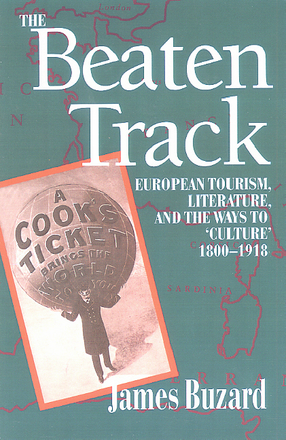 Cover image for The beaten track: European tourism, literature, and the ways to culture, 1800-1918