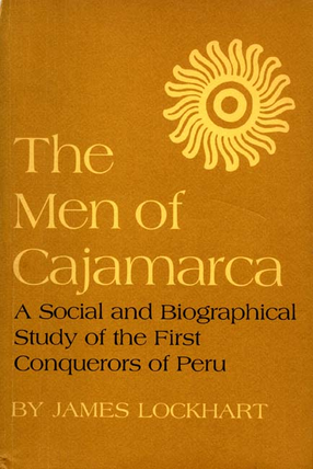 Cover image for The men of Cajamarca: a social and biographical study of the first conquerors of Peru