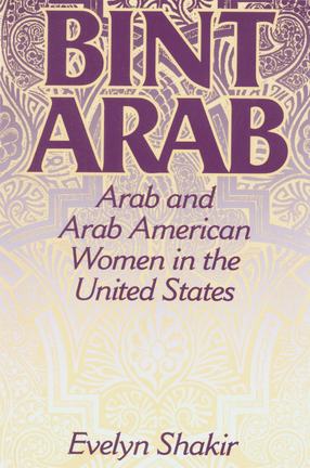 Cover image for Bint Arab: Arab and Arab American women in the United States