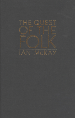 Cover image for The quest of the folk: antimodernism and cultural selection in twentieth-century Nova Scotia