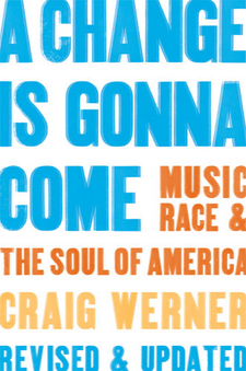 Cover image for A Change Is Gonna Come: Music, Race &amp; the Soul of America