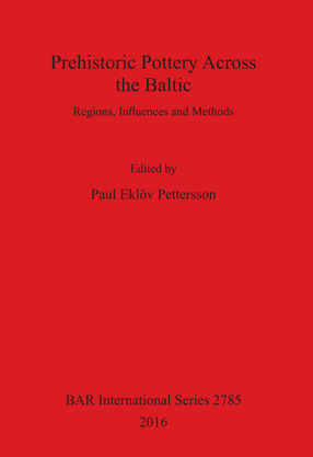 Cover image for Prehistoric Pottery Across the Baltic: Regions, Influences and Methods
