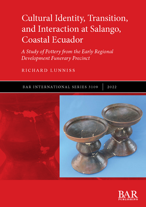 Cover image for Cultural Identity, Transition, and Interaction at Salango, Coastal Ecuador: A Study of Pottery from the Early Regional Development Funerary Precinct