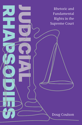 Cover image for Judicial Rhapsodies: Rhetoric and Fundamental Rights in the Supreme Court