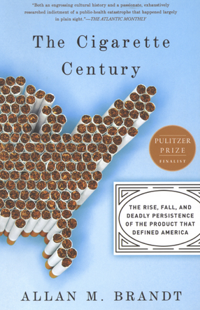 Cover image for The cigarette century: the rise, fall, and deadly persistence of the product that defined America