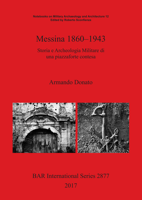 Cover image for Messina 1860–1943: Storia e Archeologia Militare di una piazzaforte contesa
