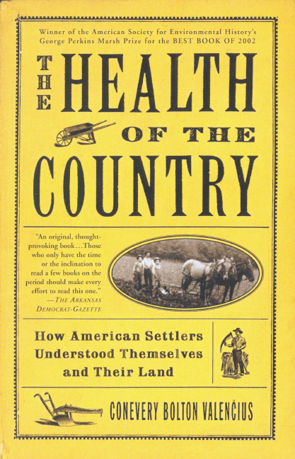 The Health of the Country: How American Settlers Understood Themselves and  Their Land: Valencius, Conevery Bolton: 9780465089871: : Books