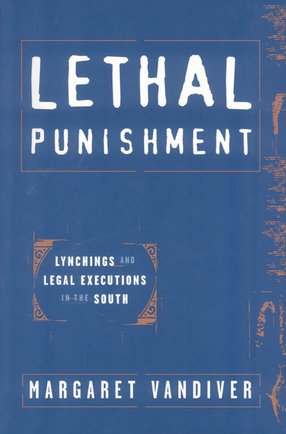 Cover image for Lethal punishment: lynchings and legal executions in the South