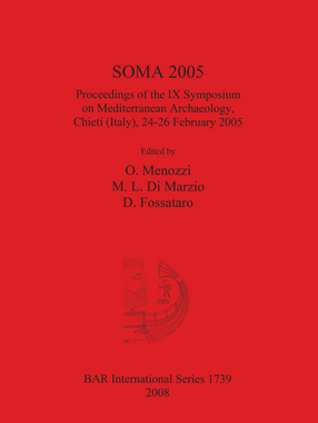 Cover image for SOMA 2005: Proceedings of the IX Symposium on Mediterranean Archaeology, Chieti (Italy), 24-26 February 2005