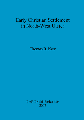 Cover image for Early Christian Settlement in North-West Ulster