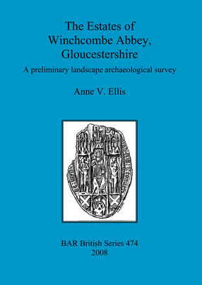 Cover image for The Estates of Winchcombe Abbey, Gloucestershire: A preliminary landscape archaeological survey