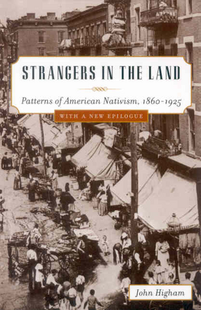 Cover image for Strangers in the land: patterns of American nativism, 1860-1925