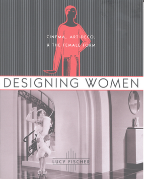 Cover image for Designing women: cinema, art deco, and the female form