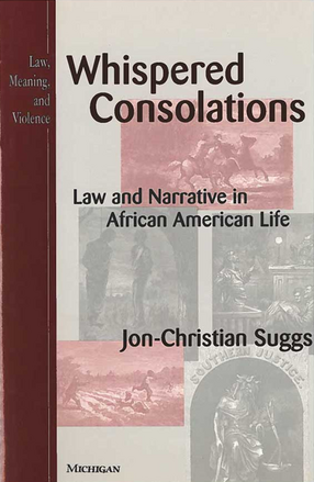 Cover image for Whispered Consolations: Law and Narrative in African American Life