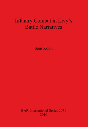 Cover image for Infantry Combat in Livy&#39;s Battle Narratives