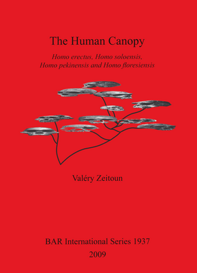 Cover image for The Human Canopy: Homo erectus, Homo soloensis, Homo pekinensis and Homo floresiensis