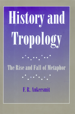 Cover image for History and tropology: the rise and fall of metaphor