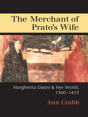 Cover image for The Merchant of Prato&#39;s Wife: Margherita Datini and Her World, 1360-1423