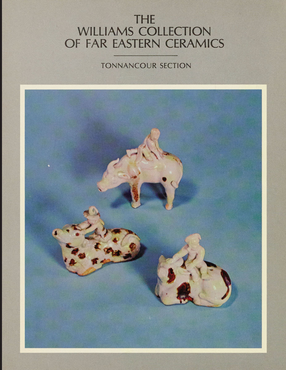 Cover image for The Williams Collection of Far Eastern Ceramics: Tonnancour Section