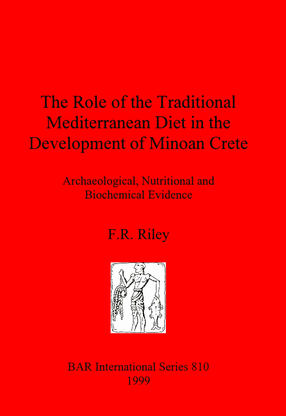 Cover image for The Role of the Traditional Mediterranean Diet in the Development of Minoan Crete: Archaeological, Nutritional and Biochemical Evidence