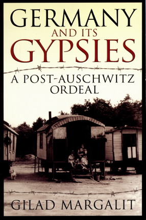 Cover image for Germany and its gypsies: a post-Auschwitz ordeal
