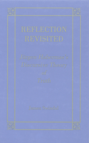 Cover image for Reflection revisited: Jürgen Habermas&#39;s discursive theory of truth