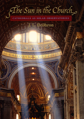 Cover image for The sun in the church: cathedrals as solar observatories