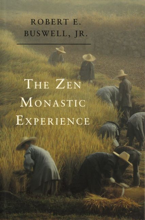 Cover image for The Zen monastic experience: Buddhist practice in contemporary Korea