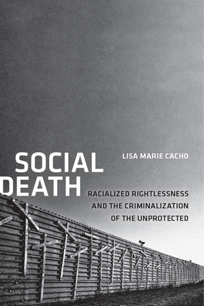 Cover image for Social Death: Racialized Rightlessness and the Criminalization of the Unprotected
